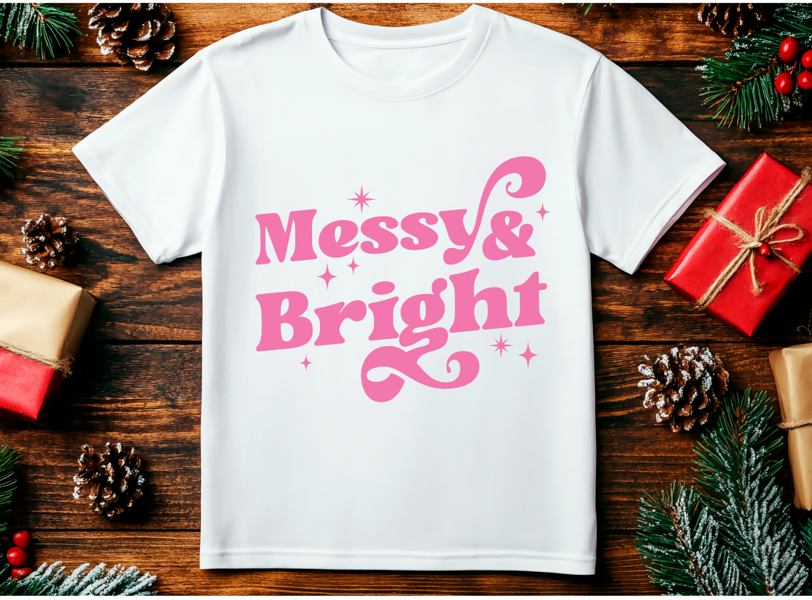 Messy & Bright  |  Christmas T-Shirts | Festive Holiday Apparel Gifts